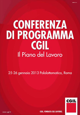 CGIL: 25 - 26 gennaio 2013 Conferenza di Programma, si presenta 'Il Piano del Lavoro'