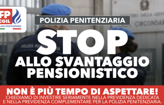 Polizia Peniteziaria – Stop allo svantaggio pensionistico, non è più tempo di aspettare!